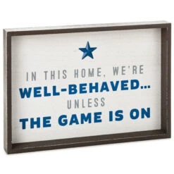 Well-Behaved Unless Game Is On Framed Quote Sign, 13.75x9.75